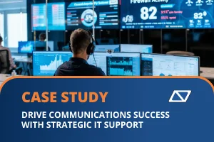 Drive Communications Success With Strategic IT Support