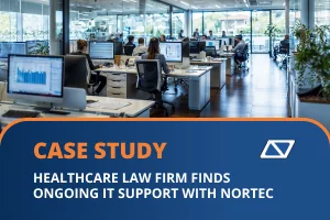 Healthcare Law Firm Finds Ongoing IT Support With Nortec