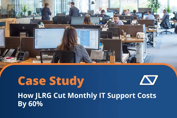 How JLRG Cut Monthly IT Support Costs By 60%