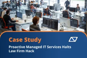 Proactive Managed IT Services Halts Law Firm Hack