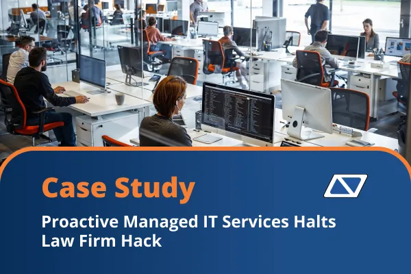 Proactive Managed IT Services Halts Law Firm Hack