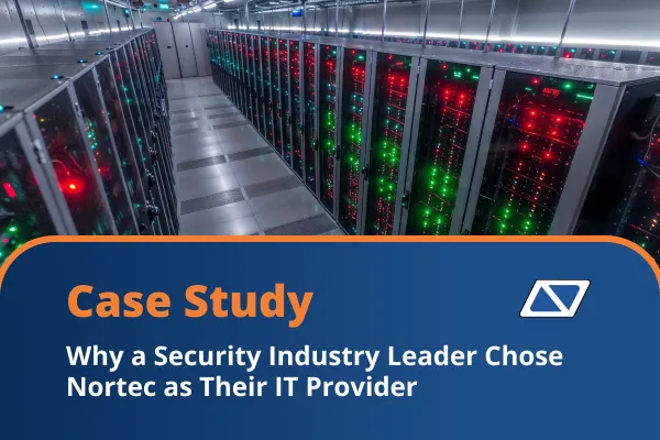 CS-Why a Security Industry Leader Chose Nortec as Their IT Provider